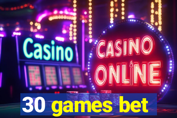 30 games bet